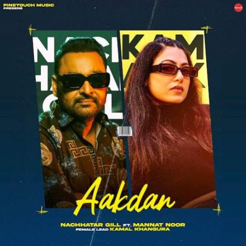 download Aakdan Nachhatar Gill mp3 song ringtone, Aakdan Nachhatar Gill full album download