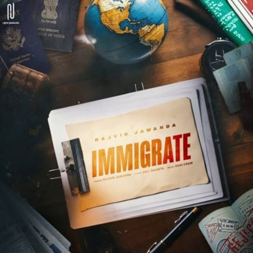 download Immigrate Rajvir Jawanda mp3 song ringtone, Immigrate Rajvir Jawanda full album download