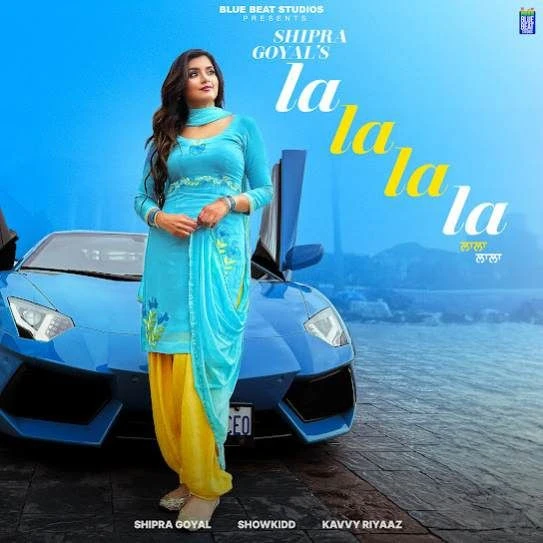 download La La La La Shipra Goyal mp3 song ringtone, La La La La Shipra Goyal full album download