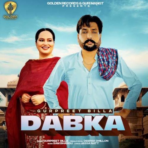 download Dabka Gurpreet Billa, Deepak Dhillon mp3 song ringtone, Dabka Gurpreet Billa, Deepak Dhillon full album download