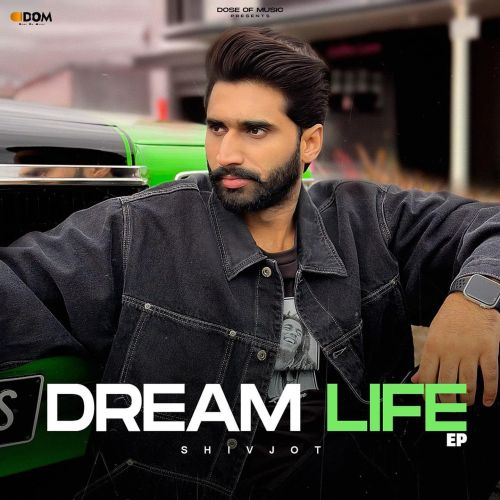download Dream Life Shivjot mp3 song ringtone, Dream Life - EP Shivjot full album download