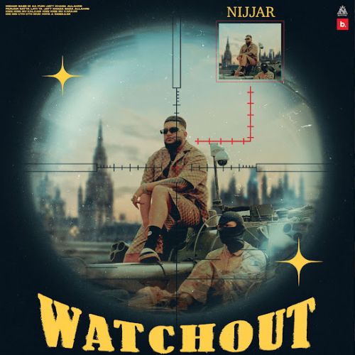 download Watchout Nijjar mp3 song ringtone, Watchout Nijjar full album download