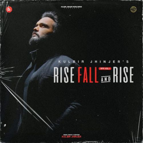 download Gangsta Type Kulbir Jhinjer mp3 song ringtone, Rise Fall & Rise - EP Kulbir Jhinjer full album download