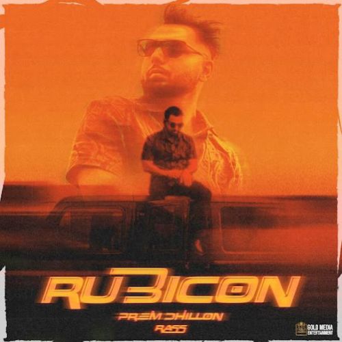 download Rubicon Prem Dhillon mp3 song ringtone, Rubicon Prem Dhillon full album download