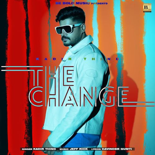 download The Change Kadir Thind mp3 song ringtone, The Change Kadir Thind full album download