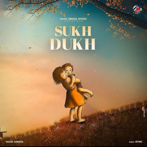 download Sukh Dukh Mani Longia mp3 song ringtone, Sukh Dukh Mani Longia full album download