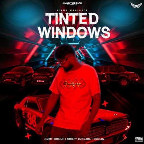 download Tinted Windows Jimmy Wraich mp3 song ringtone, Tinted Windows Jimmy Wraich full album download