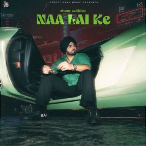 download Naa Lai Ke Sunny Randhawa mp3 song ringtone, Naa Lai Ke Sunny Randhawa full album download