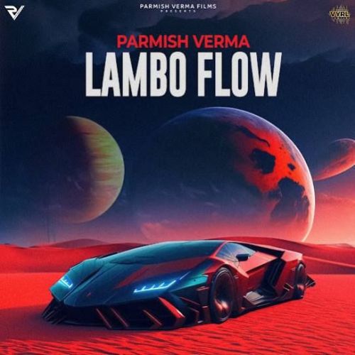 download Lambo Flow Parmish Verma mp3 song ringtone, Lambo Flow Parmish Verma full album download