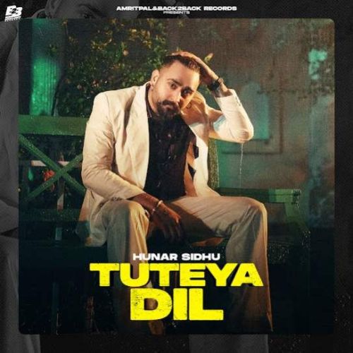 download Tuteya Dil Hunar Sidhu mp3 song ringtone, Tuteya Dil Hunar Sidhu full album download