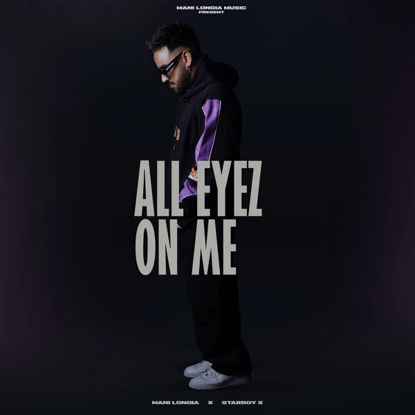 download All Eyez On Me Mani Longia mp3 song ringtone, All Eyez On Me Mani Longia full album download