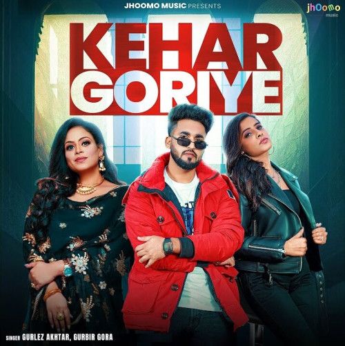 download Kehar Goriye Gurlez Akhtar, Gurbir Gora mp3 song ringtone, Kehar Goriye Gurlez Akhtar, Gurbir Gora full album download