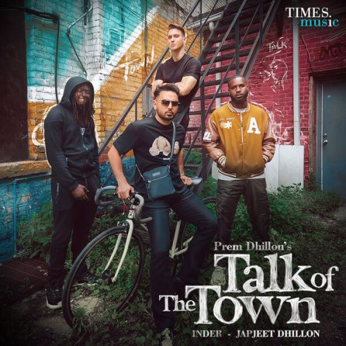 download Talk Of The Town Prem Dhillon mp3 song ringtone, Talk Of The Town Prem Dhillon full album download