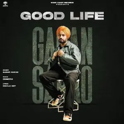download Good Life Gagan Sarao mp3 song ringtone, Good Life Gagan Sarao full album download