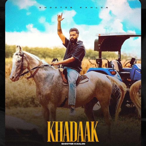 download Khadaak Shooter Kahlon mp3 song ringtone, Khadaak Shooter Kahlon full album download