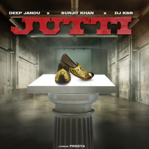 download Jutti Deep Jandu, Surjit Khan mp3 song ringtone, Jutti Deep Jandu, Surjit Khan full album download