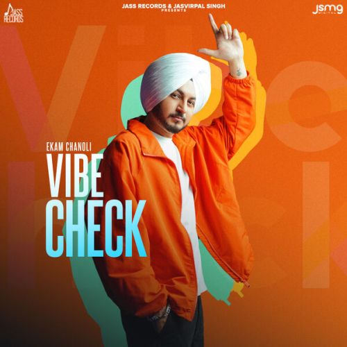 download Vibe Check Ekam Chanoli mp3 song ringtone, Vibe Check Ekam Chanoli full album download