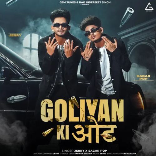 download Goliyan Ki Oot Jerry, Sagar Pop mp3 song ringtone, Goliyan Ki Oot Jerry, Sagar Pop full album download