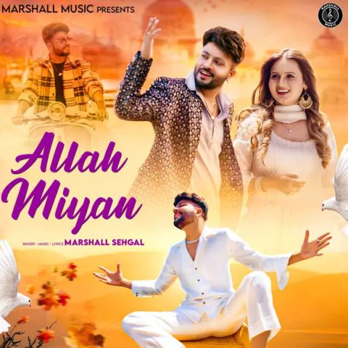 download Allah Miyan Marshall Sehgal mp3 song ringtone, Allah Miyan Marshall Sehgal full album download