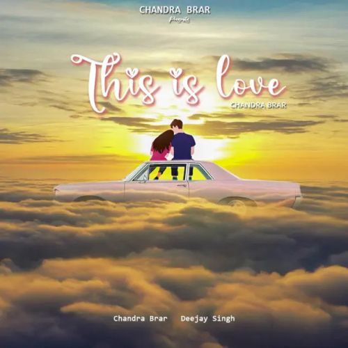 download This is Love Chandra Brar mp3 song ringtone, This is Love Chandra Brar full album download