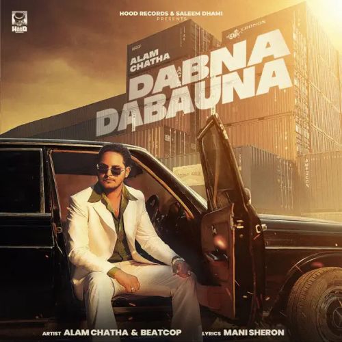 download Dabna Dabauna Alam Chatha mp3 song ringtone, Dabna Dabauna Alam Chatha full album download