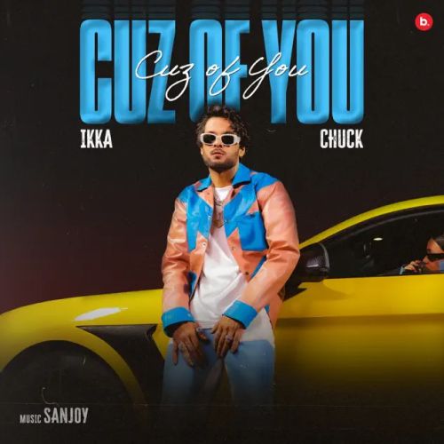 download Cuz of You Ikka, Chuck mp3 song ringtone, Cuz Of You Ikka, Chuck full album download
