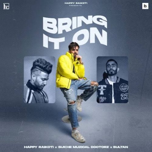 download Bring It On Happy Raikoti mp3 song ringtone, Bring It On Happy Raikoti full album download