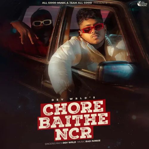 download Chore Baithe NCR Dev Wrld mp3 song ringtone, Chore Baithe NCR Dev Wrld full album download