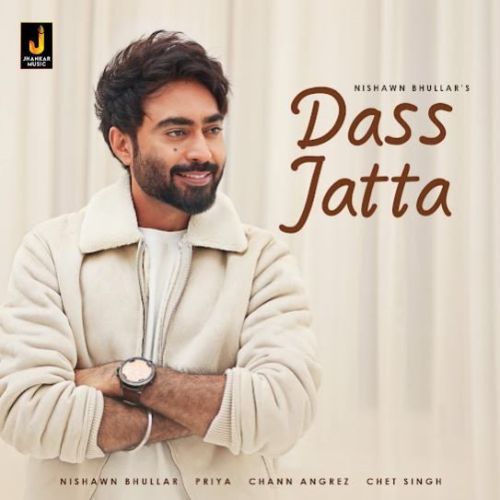 download Dass Jatta Nishawn Bhullar mp3 song ringtone, Dass Jatta Nishawn Bhullar full album download