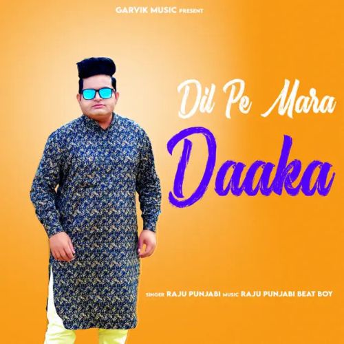download Dil Pe Mara Daaka Raju Punjabi mp3 song ringtone, Dil Pe Mara Daaka Raju Punjabi full album download
