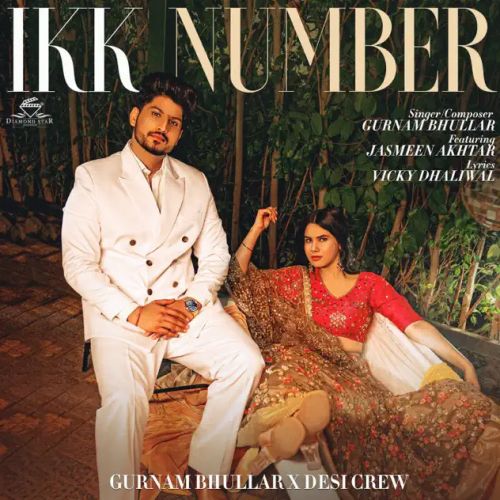 download Ikk Number Gurnam Bhullar, Jasmeen Akhtar mp3 song ringtone, Ikk Number Gurnam Bhullar, Jasmeen Akhtar full album download