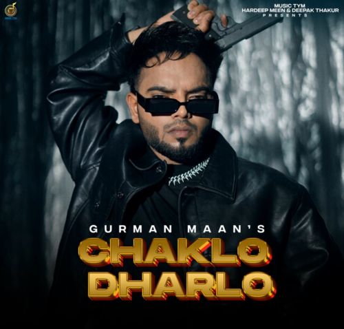 download Chaklo Dharlo Gurman Maan, Deepak Dhillon mp3 song ringtone, Chaklo Dharlo Gurman Maan, Deepak Dhillon full album download