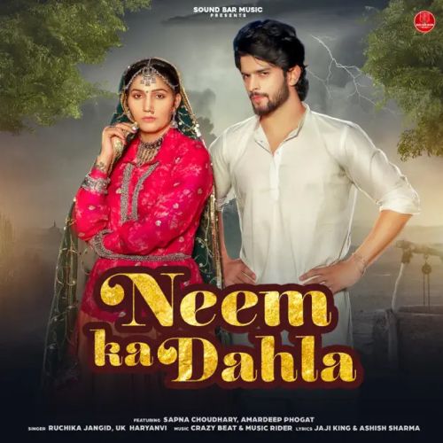download Neem Ka Dahla 2 Ruchika Jangid, UK Haryanvi mp3 song ringtone, Neem Ka Dahla Ruchika Jangid, UK Haryanvi full album download