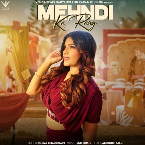 download Mehndi Ka Rang Komal Chaudhary mp3 song ringtone, Mehndi Ka Rang Komal Chaudhary full album download