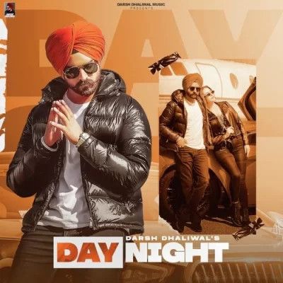 download Day Night Darsh Dhaliwal mp3 song ringtone, Day Night Darsh Dhaliwal full album download