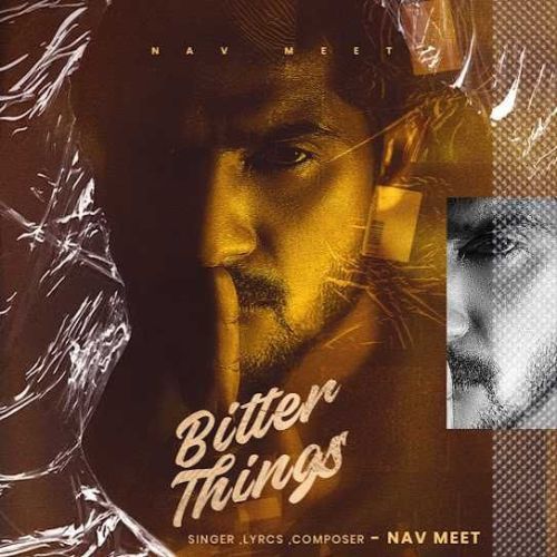 download Bitter Things Nav Meet mp3 song ringtone, Bitter Things Nav Meet full album download