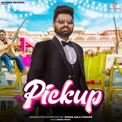 download Pickup Khasa Aala Chahar mp3 song ringtone, Pickup Khasa Aala Chahar full album download