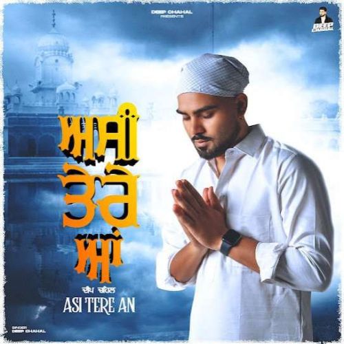 download Asi Tere An Deep Chahal mp3 song ringtone, Asi Tere An Deep Chahal full album download