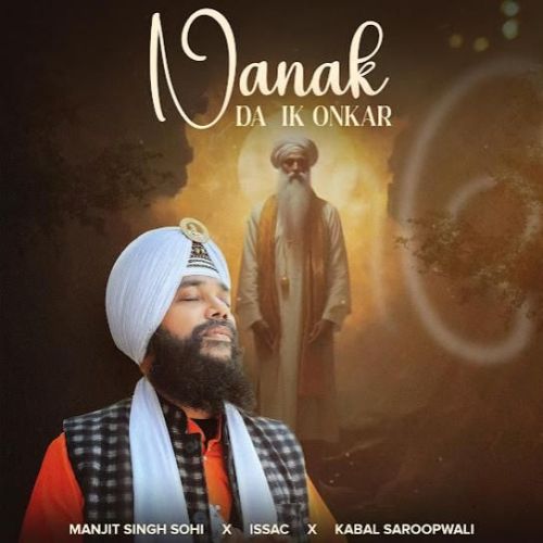 download Nanak Da Ik Onkar Manjit Singh Sohi mp3 song ringtone, Nanak Da Ik Onkar Manjit Singh Sohi full album download