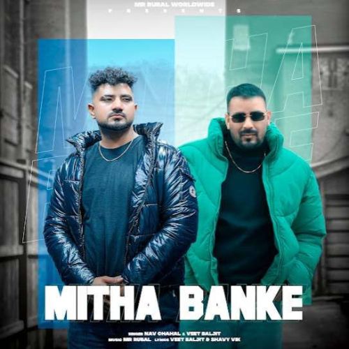 download Mitha Banke Nav Chahal mp3 song ringtone, Mitha Banke Nav Chahal full album download