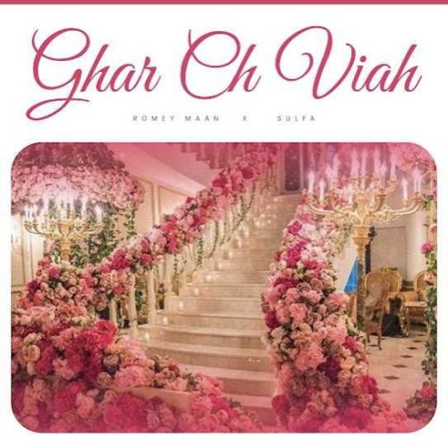 download Ghar Ch Viah Romey Maan mp3 song ringtone, Ghar Ch Viah Romey Maan full album download