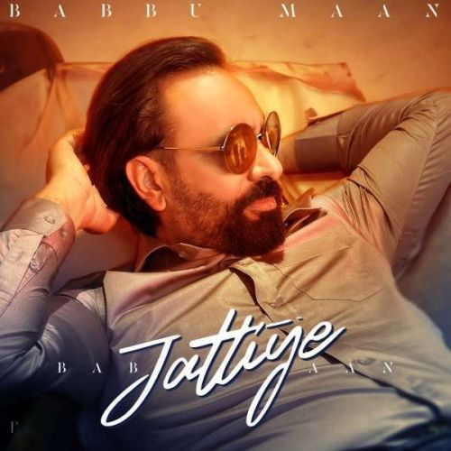 download Jattiye Babbu Maan mp3 song ringtone, Jattiye Babbu Maan full album download