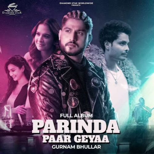 download Avenger Gurnam Bhullar mp3 song ringtone, Parinda Paar Geyaa Gurnam Bhullar full album download