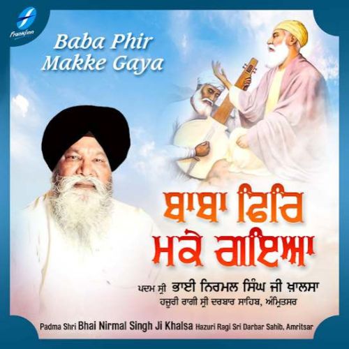 download Guru Nanak Aamad Bhai Nirmal Singh Ji Khalsa mp3 song ringtone, Baba Phir Makke Gaya Bhai Nirmal Singh Ji Khalsa full album download