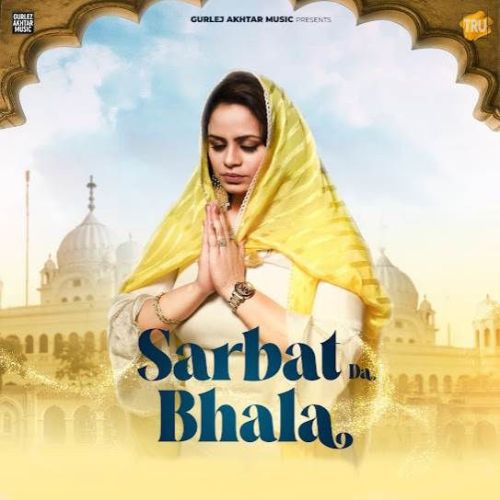 download Sarbat Da Bhala Gurlez Akhtar mp3 song ringtone, Sarbat Da Bhala Gurlez Akhtar full album download