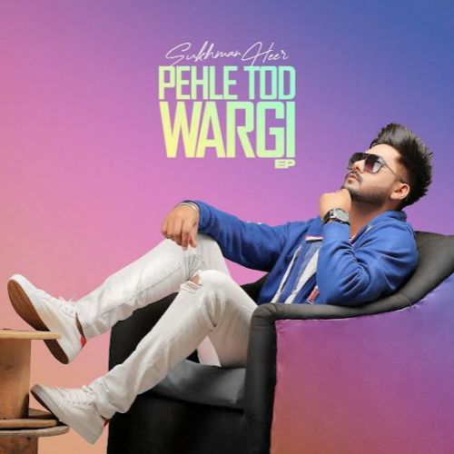 download Little Little Sukhman Heer mp3 song ringtone, Pehle Tod Wargi Sukhman Heer full album download