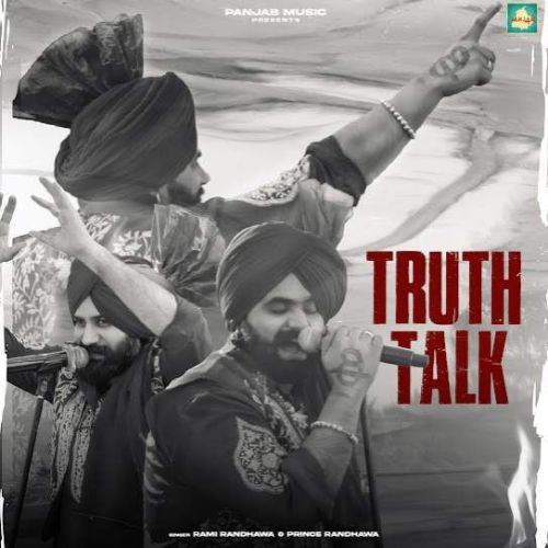 download Truth Talk Rami Randhawa Prince Randhawa mp3 song ringtone, Truth Talk Rami Randhawa Prince Randhawa full album download