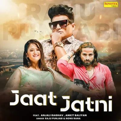 download Jaat Jatni Raju Punjabi, Nonu Rana mp3 song ringtone, Jaat Jatni Raju Punjabi, Nonu Rana full album download