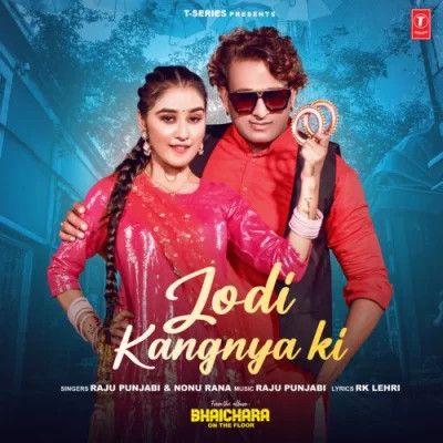 download Jodi Kangnya Ki Raju Punjabi, Nonu Rana mp3 song ringtone, Jodi Kangnya Ki Raju Punjabi, Nonu Rana full album download