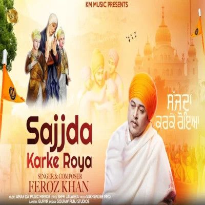 download Sajjda Karke Roya Feroz Khan mp3 song ringtone, Sajjda Karke Roya Feroz Khan full album download